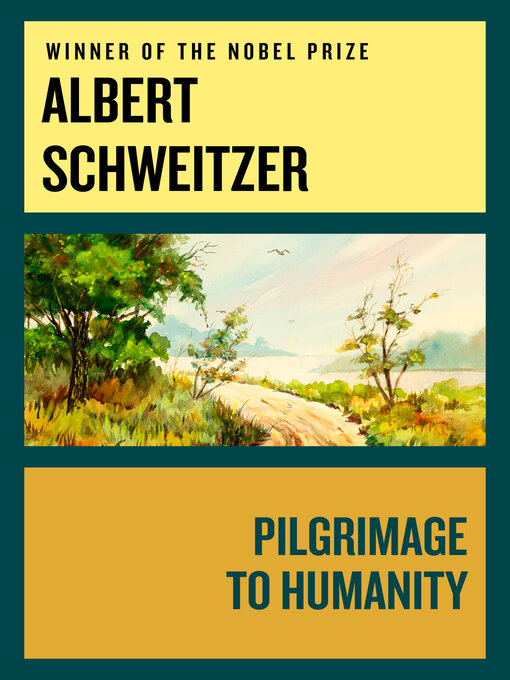 Title details for Pilgrimage to Humanity by Albert Schweitzer - Available